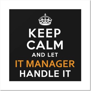 It Manager  Keep Calm And Let handle it Posters and Art